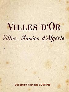 VILLES D OR-VILLES MUSEES D ALGERIE